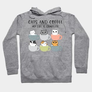 Cats and Coffee My Life is Complete Hoodie